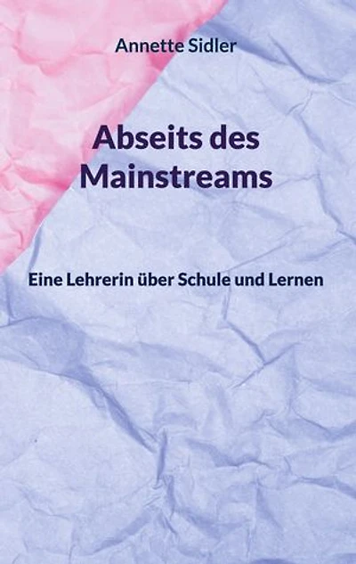 Abseits des Mainstreams: Eine Lehrerin über Schule und Lernen
