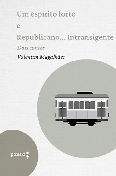 Um espírito forte e Republicano... Intransigente: Dois contos de Valentim Magalhães