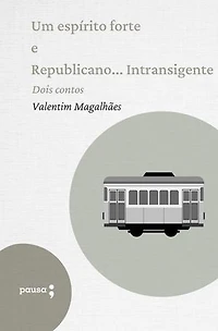 Um espírito forte e Republicano... Intransigente: Dois contos de Valentim Magalhães