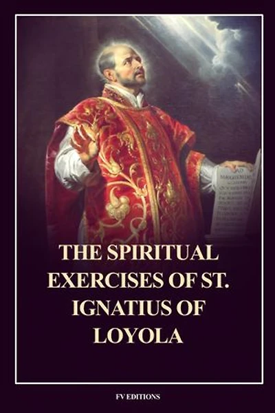 The Spiritual Exercises of St. Ignatius of Loyola: Easy to Read Layout
