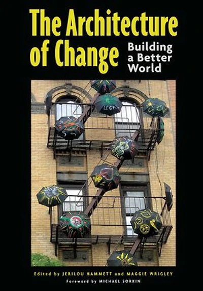 The Architecture of Change: Building a Better World