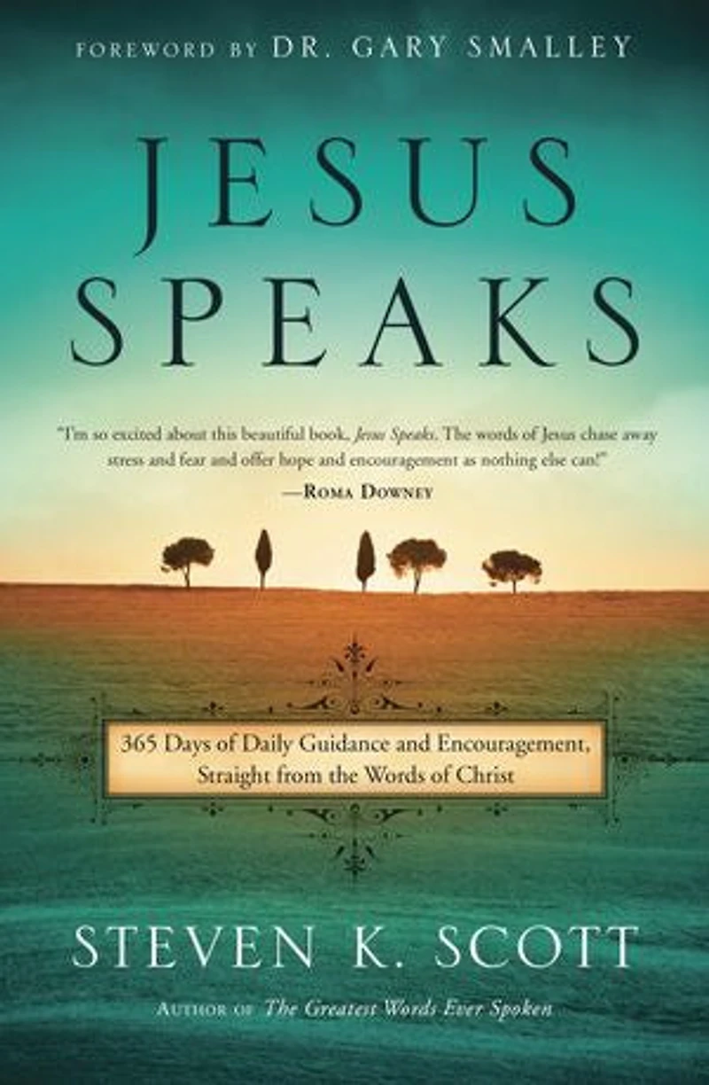 Jesus Speaks: 365 Days Of Guidance And Encouragement, Straight From The Words Christ