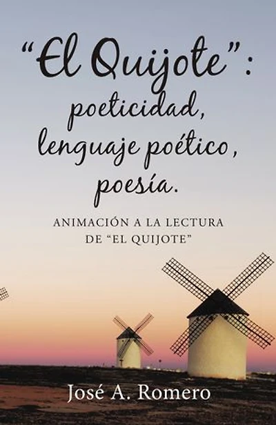 El Quijote: poeticidad, lenguaje poético, poesía.: Animación a la lectura de Quijote