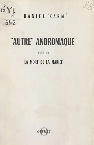 Autre Andromaque: Suivi de La mort de la mariée