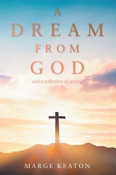 A Dream From God: and a collection of poetry