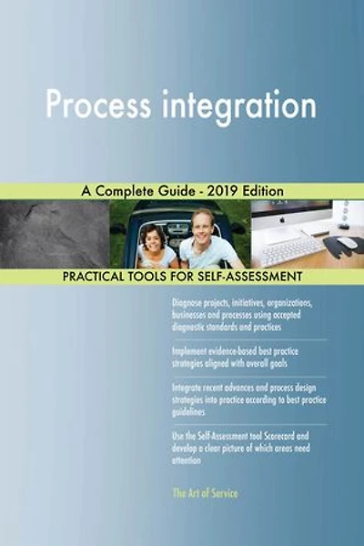 Process integration A Complete Guide - 2019 Edition