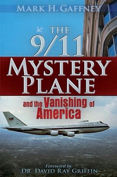 The 9/11 Mystery Plane: and Vanishing of America