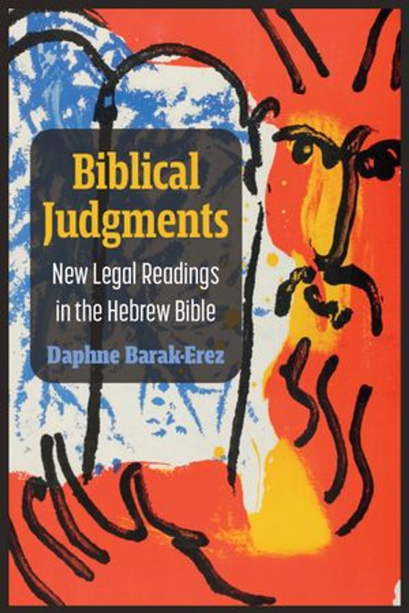Biblical Judgments: New Legal Readings the Hebrew Bible