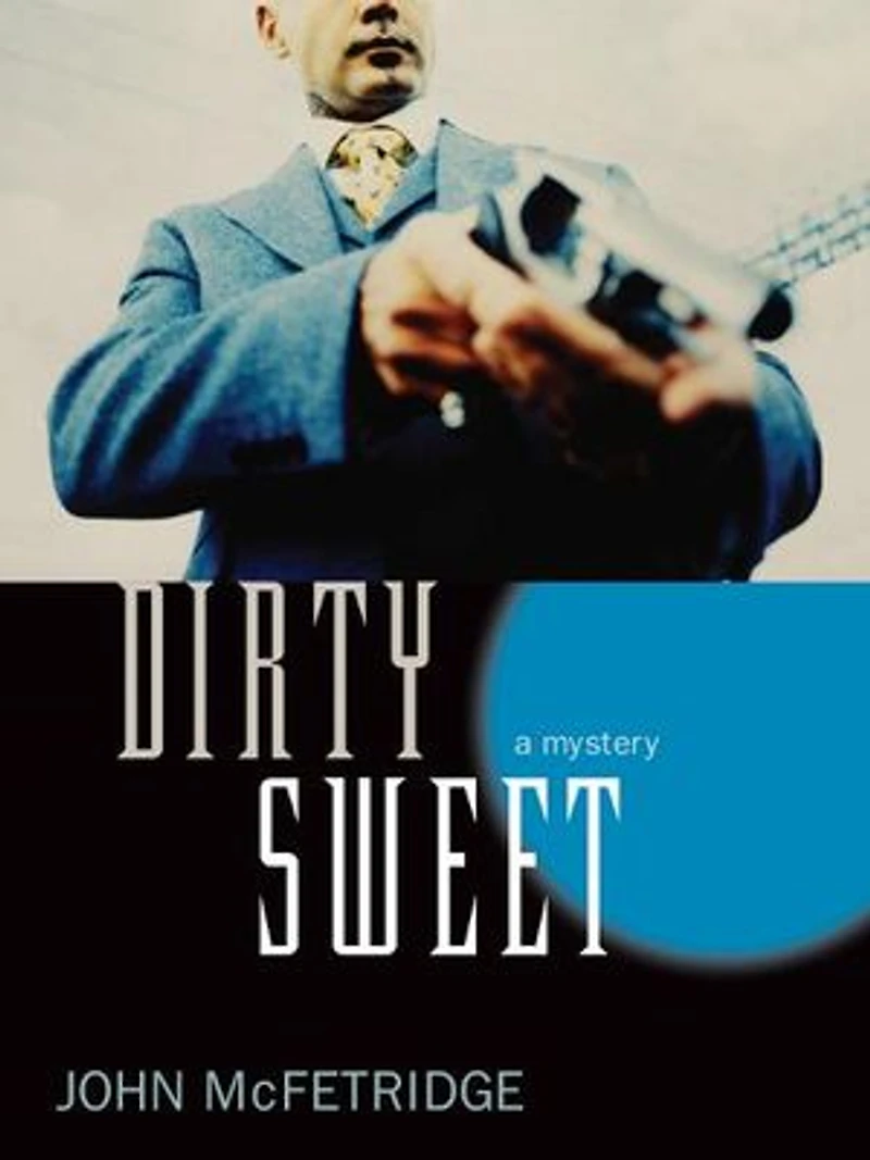 Dirty Sweet: A Mystery