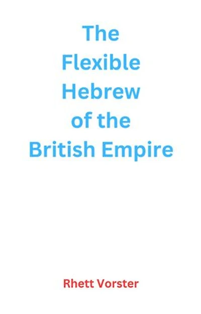 The Flexible Hebrew of the British Empire