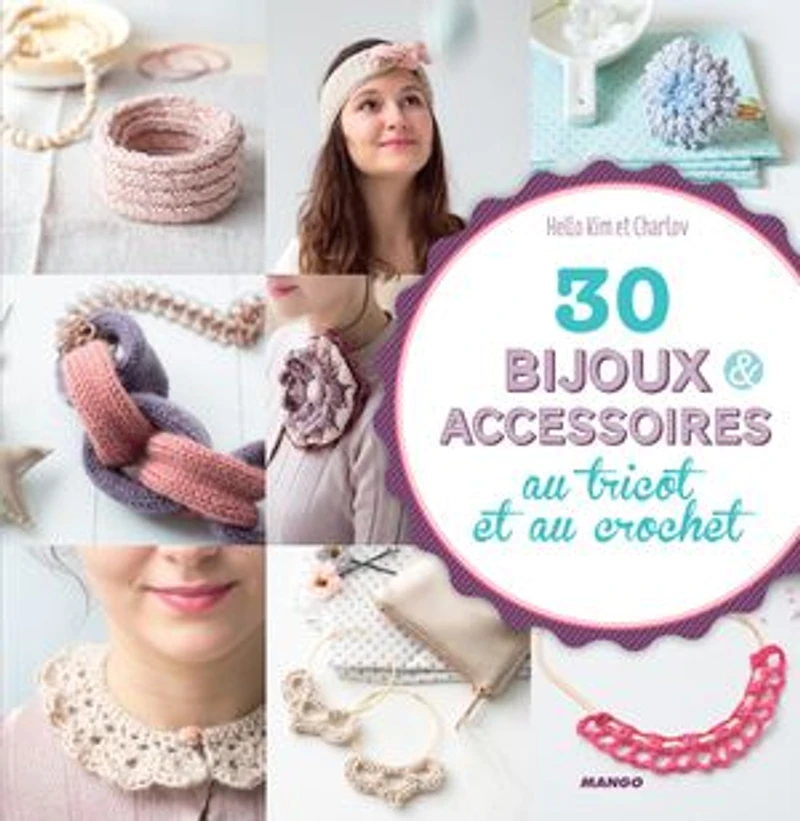 30 bijoux & accessoires au tricot et crochet