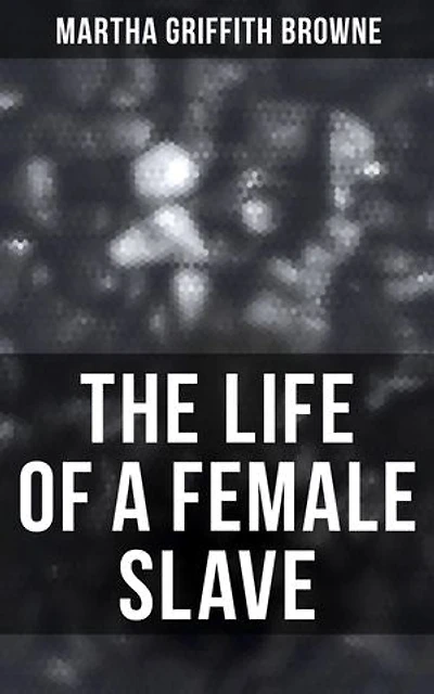 The Life of a Female Slave: Enriched edition. Biographical Novel Based on a Real-Life Experiences