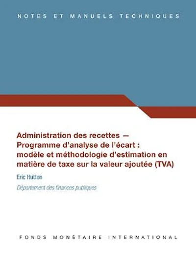 The Revenue Administration–Gap Analysis Program: Model and Methodology for Value-Added Tax Gap Estimation