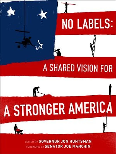 No Labels: a Shared Vision for Stronger America