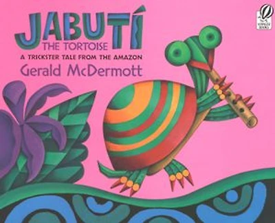 Jabutí the Tortoise: A Trickster Tale from the Amazon