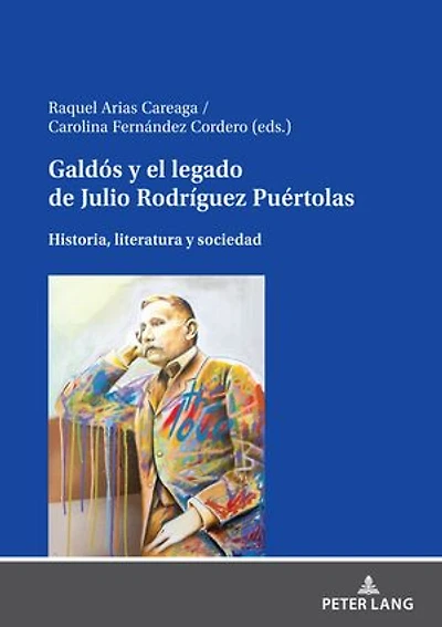 Galdós y el legado de Julio Rodríguez Puértolas: Historia, literatura sociedad