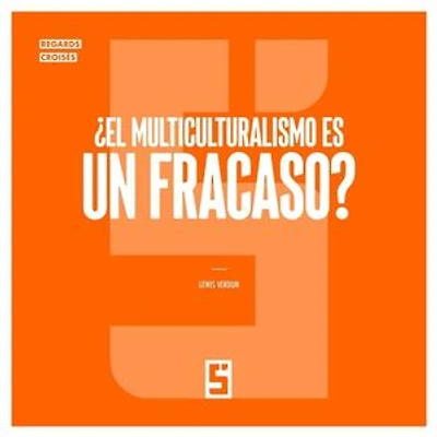 ¿El multiculturalismo es un fracaso?