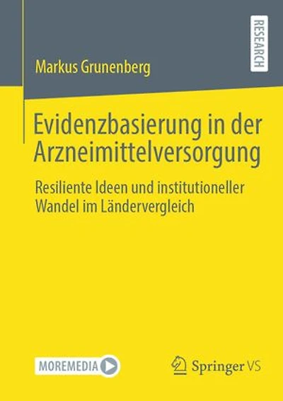 Evidenzbasierung in der Arzneimittelversorgung: Resiliente Ideen und institutioneller Wandel im Ländervergleich