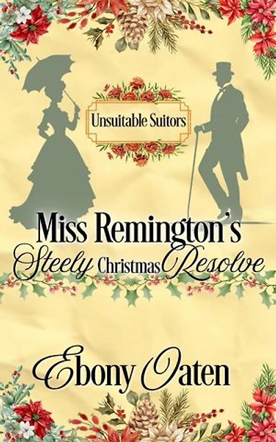 Miss Remington's Steely Resolve: Unsuitable Suitors