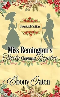 Miss Remington's Steely Resolve: Unsuitable Suitors