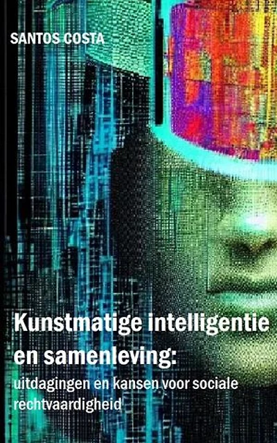Kunstmatige intelligentie en samenleving: uitdagingen en kansen voor sociale rechtvaardigheid