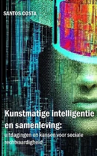 Kunstmatige intelligentie en samenleving: uitdagingen en kansen voor sociale rechtvaardigheid