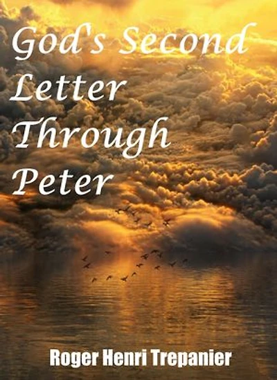 God's Second Letter Through Peter: The Word Of God Library, #12