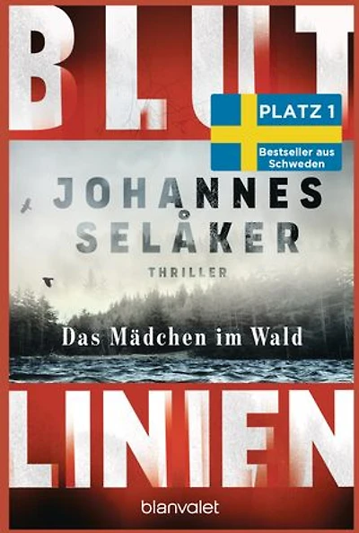 Blutlinien - Das Mädchen im Wald: Thriller - Atmosphärisch und hoch spannend – der Nr.-1-Bestseller aus Schweden!