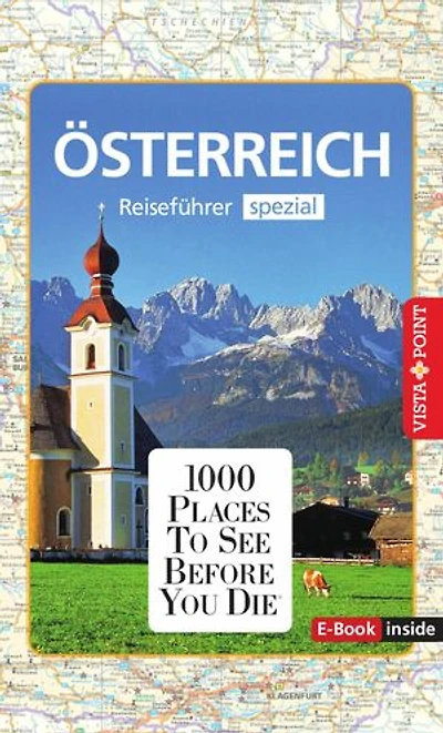 1000 Places To See Before You Die Österreich: Regioführer spezial