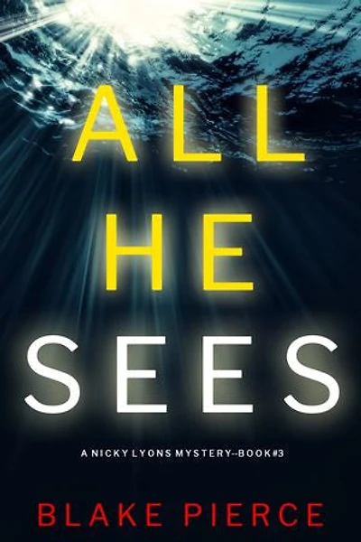 All He Sees (A Nicky Lyons FBI Suspense Thriller—Book 3)