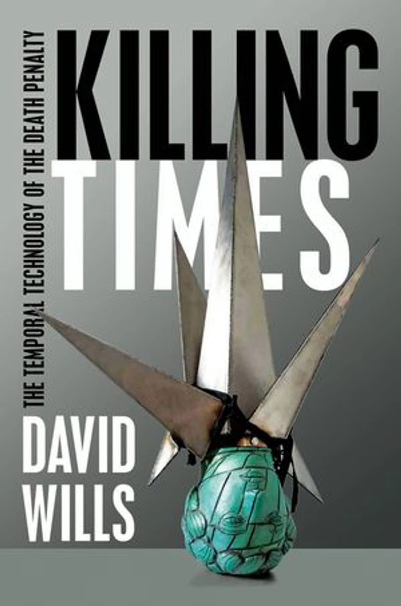 Killing Times: The Temporal Technology Of Death Penalty