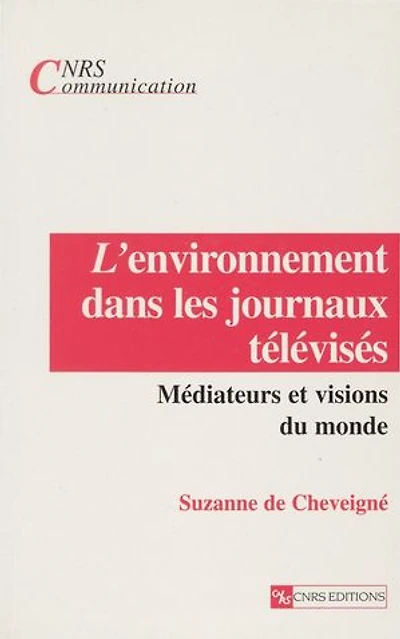 L’environnement dans les journaux télévisés: Médiateurs et visions du monde