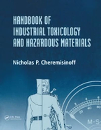 Handbook of Industrial Toxicology and Hazardous Materials