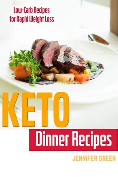 Keto Dinner Recipes: Low-Carb Recipes for Rapid Weight Loss