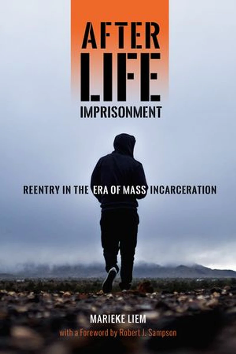 After Life Imprisonment: Reentry the Era of Mass Incarceration