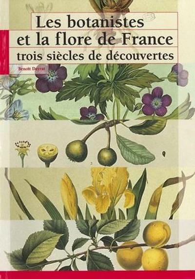 Les botanistes et la flore de France: Trois siècles de découvertes