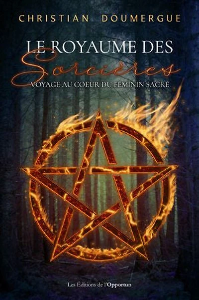 Au royaume des sorcières : Voyage au cœur féminin sacré.