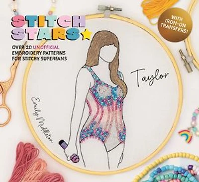 Stitch Stars: Taylor: Over 20 unofficial embroidery patterns for stitchy superfans