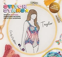 Stitch Stars: Taylor: Over 20 unofficial embroidery patterns for stitchy superfans