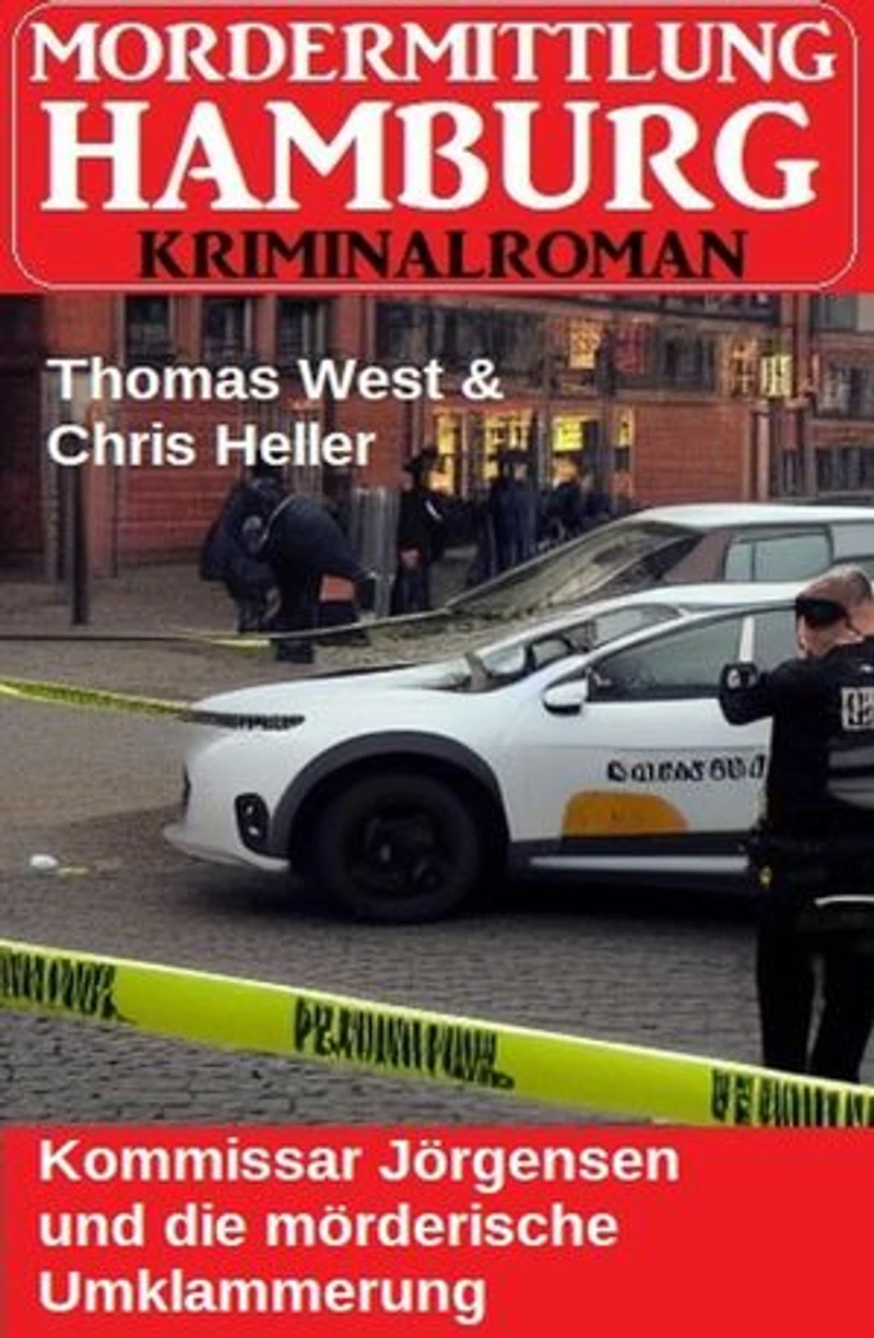 Kommissar Jörgensen und die mörderische Umklammerung: Mordermittlung Hamburg Kriminalroman