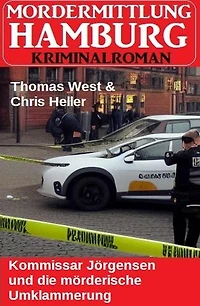 Kommissar Jörgensen und die mörderische Umklammerung: Mordermittlung Hamburg Kriminalroman