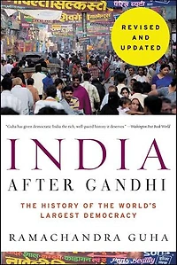 India After Gandhi Revised and Updated Edition: the History of World's Largest Democracy