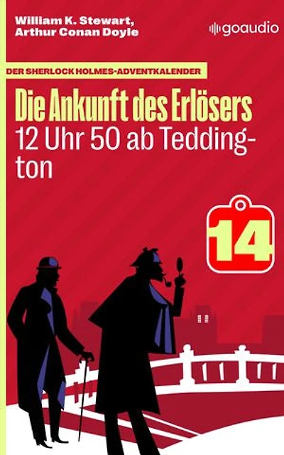 12 Uhr 50 ab Teddington: Der Sherlock Holmes-Adventkalender - Die Ankunft des Erlösers, Folge 14