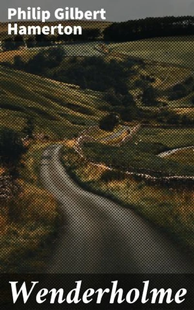 Wenderholme: A Story of Lancashire and Yorkshire