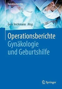 Operationsberichte Gynäkologie und Geburtshilfe