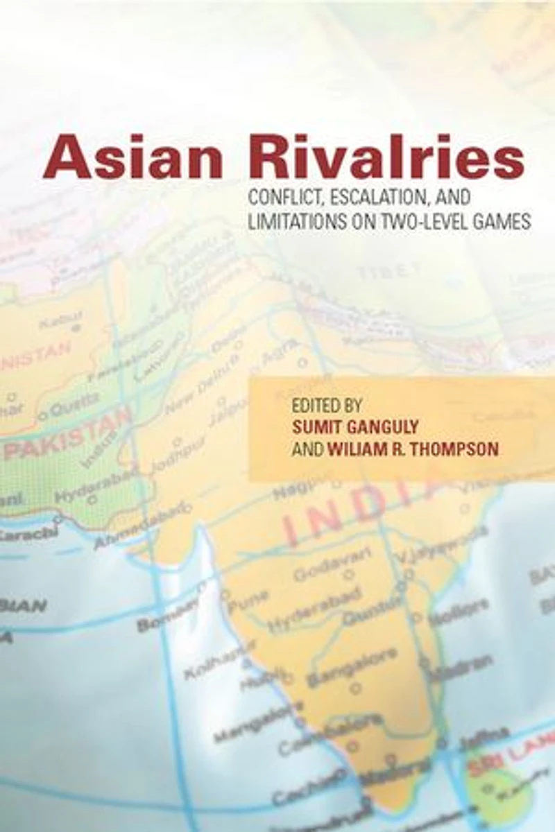 Asian Rivalries: Conflict, Escalation, and Limitations on Two-level Games