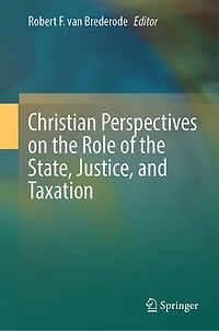 Christian Perspectives on the Role of State, Justice, and Taxation