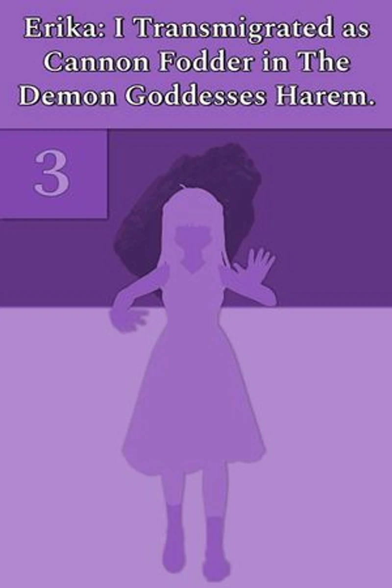 Erika: I Transmigrated as Cannon Fodder in The Demon Goddesses Harem.: Erika: I Transmigrated as Cannon Fodder in The Demon Goddesses Harem., #3