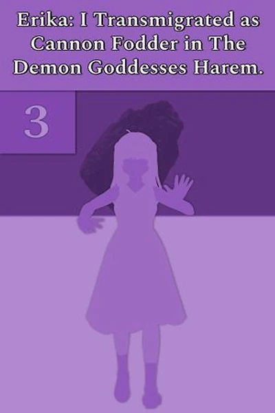 Erika: I Transmigrated as Cannon Fodder in The Demon Goddesses Harem.: Erika: I Transmigrated as Cannon Fodder in The Demon Goddesses Harem., #3