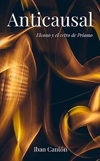 Anticausal: Elcano y el cetro de Príamo: Anticausal, #1